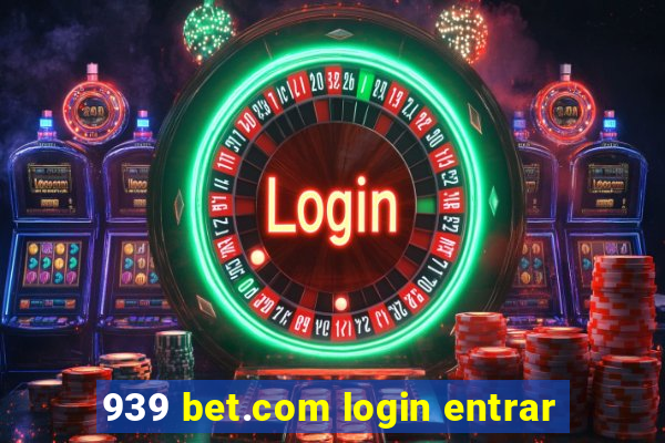 939 bet.com login entrar