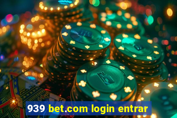 939 bet.com login entrar