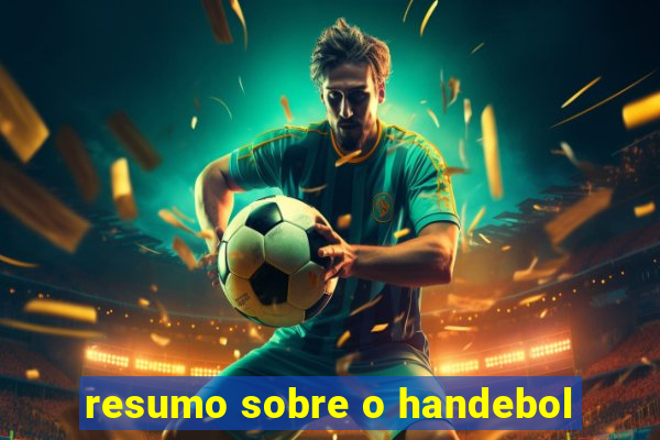 resumo sobre o handebol