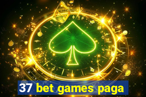 37 bet games paga