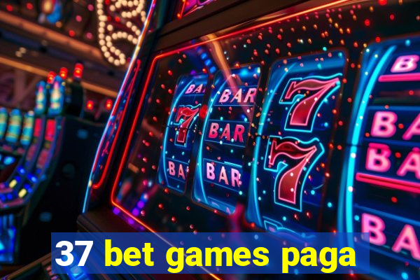 37 bet games paga