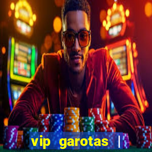 vip garotas | acompanhantes santa maria