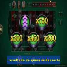 resultado da quina midassorte