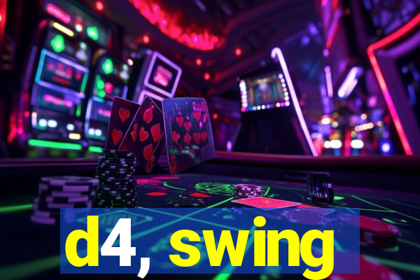 d4, swing