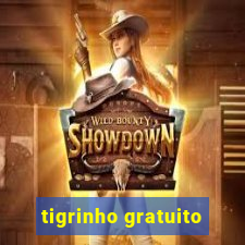 tigrinho gratuito