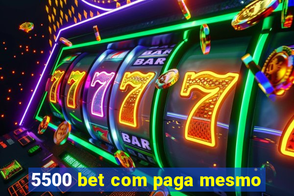 5500 bet com paga mesmo