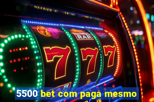 5500 bet com paga mesmo