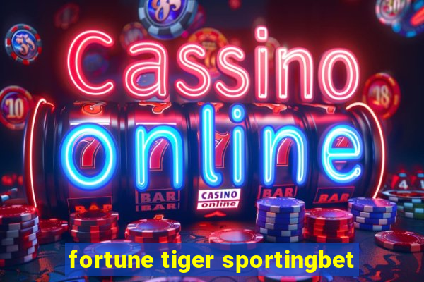 fortune tiger sportingbet