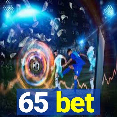 65 bet