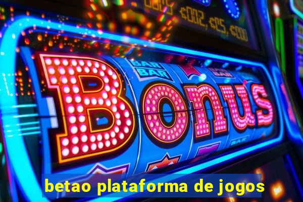 betao plataforma de jogos