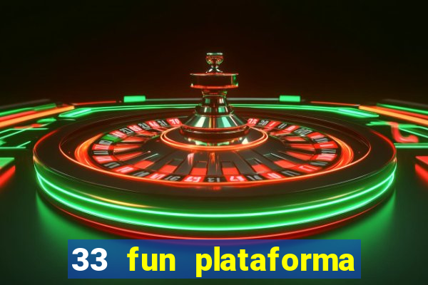 33 fun plataforma de jogos