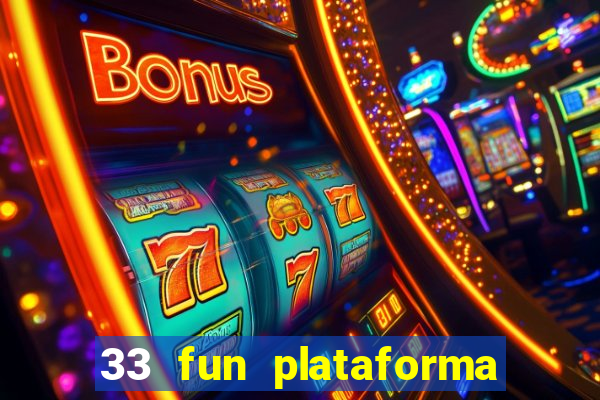 33 fun plataforma de jogos