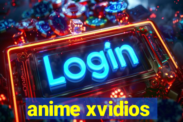 anime xvidios