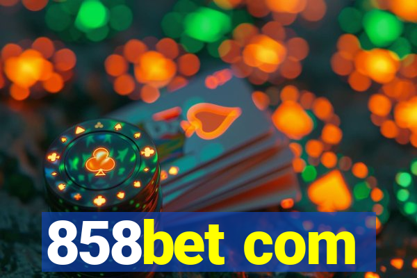 858bet com