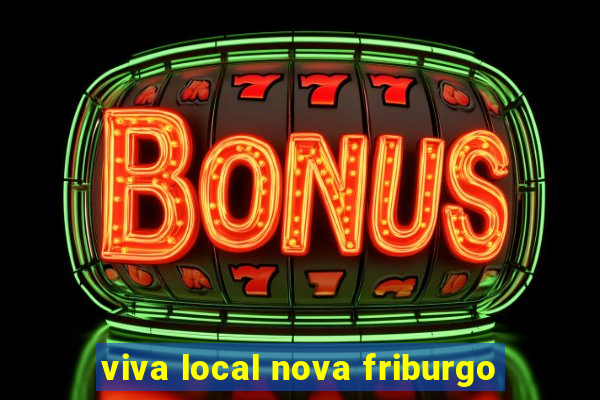 viva local nova friburgo