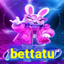 bettatu