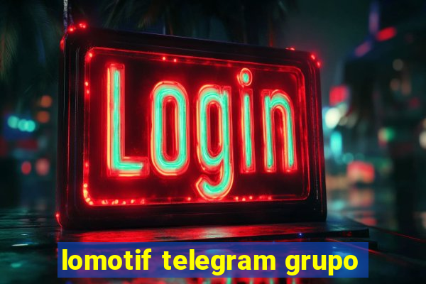 lomotif telegram grupo