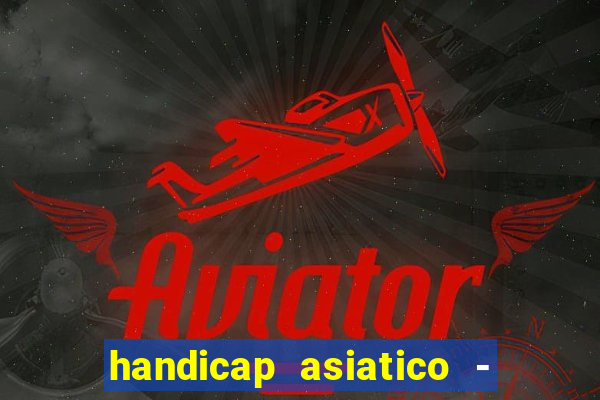 handicap asiatico - 0 5