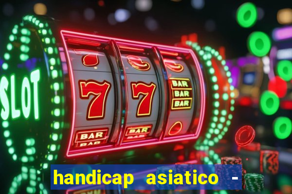 handicap asiatico - 0 5