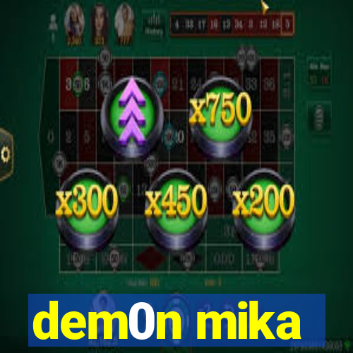 dem0n mika