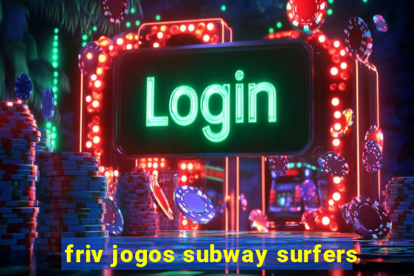 friv jogos subway surfers