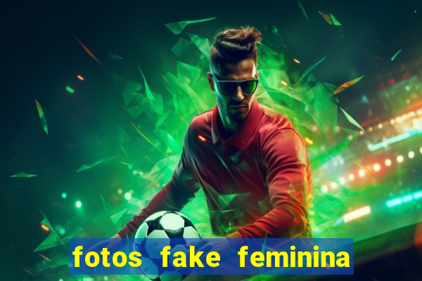 fotos fake feminina no espelho