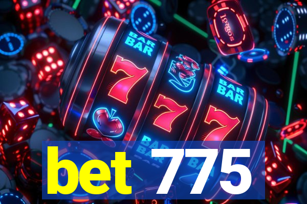 bet 775