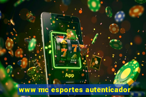 www mc esportes autenticador