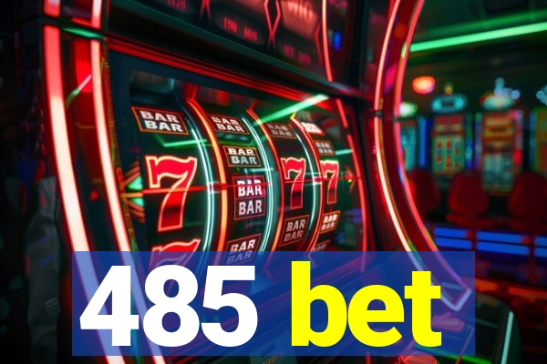 485 bet