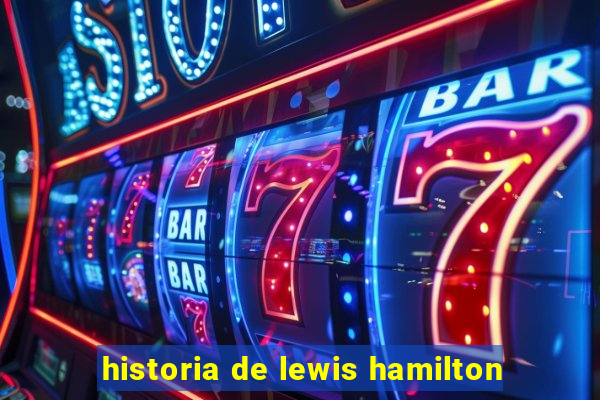 historia de lewis hamilton