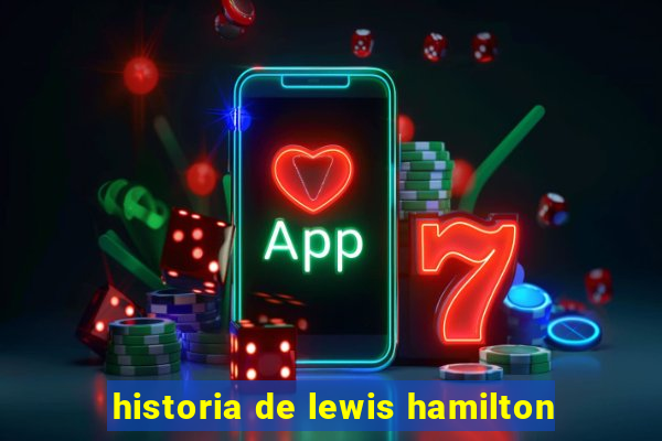 historia de lewis hamilton