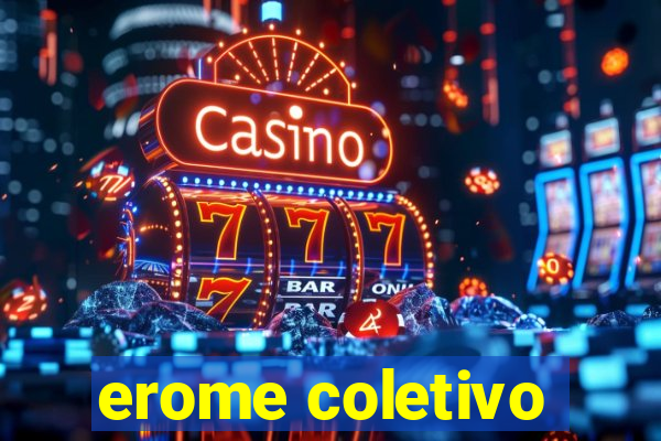 erome coletivo