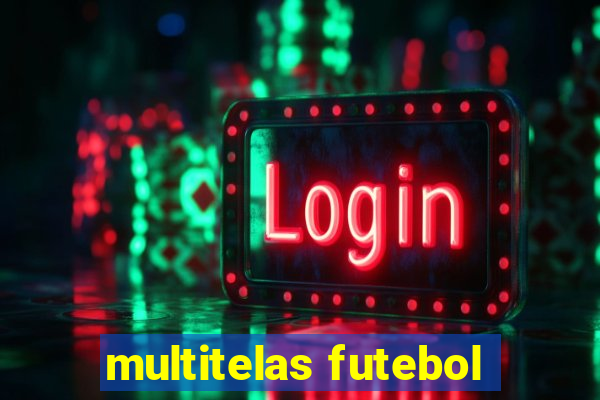 multitelas futebol