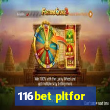 116bet pltfor