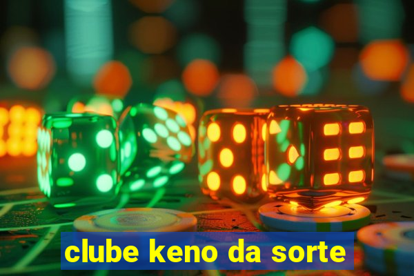 clube keno da sorte