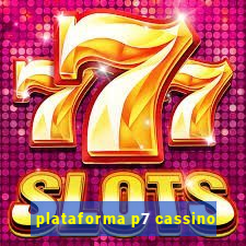 plataforma p7 cassino