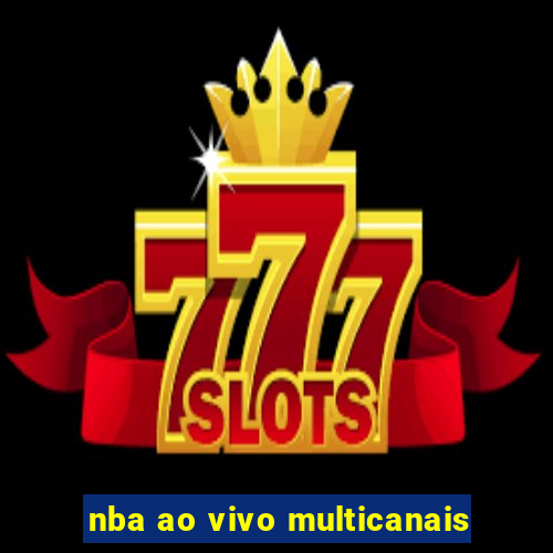 nba ao vivo multicanais