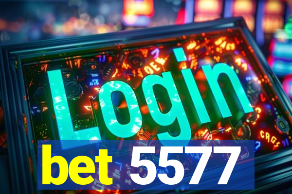 bet 5577