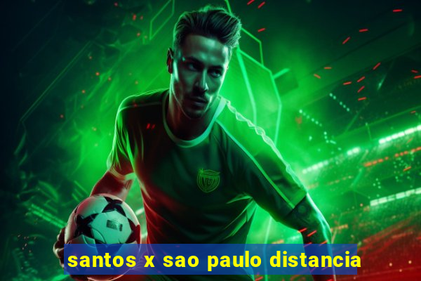 santos x sao paulo distancia