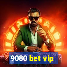 9080 bet vip