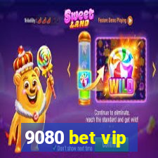 9080 bet vip