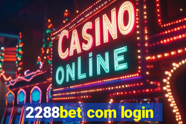 2288bet com login