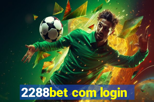 2288bet com login