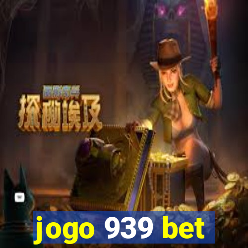 jogo 939 bet