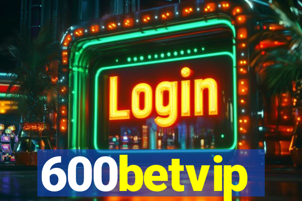 600betvip