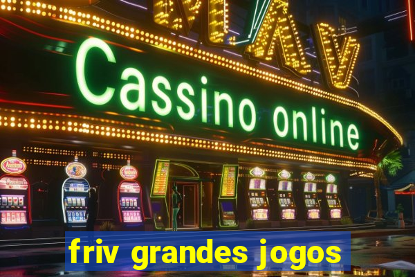 friv grandes jogos