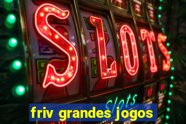 friv grandes jogos