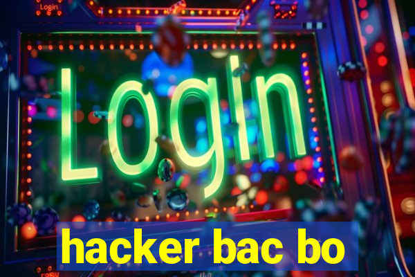 hacker bac bo