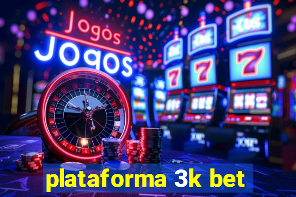 plataforma 3k bet