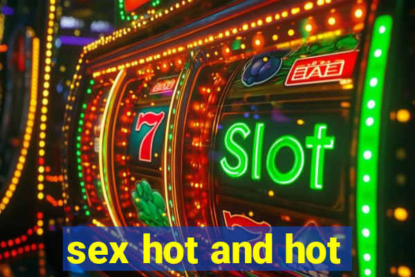 sex hot and hot